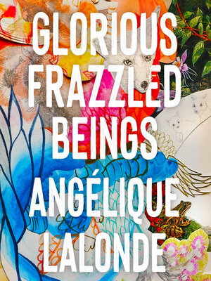 cover image of Glorious Frazzled Beings